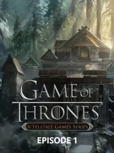 Game of Thrones: A Telltale Games Series – Episode 1: Iron From Ice