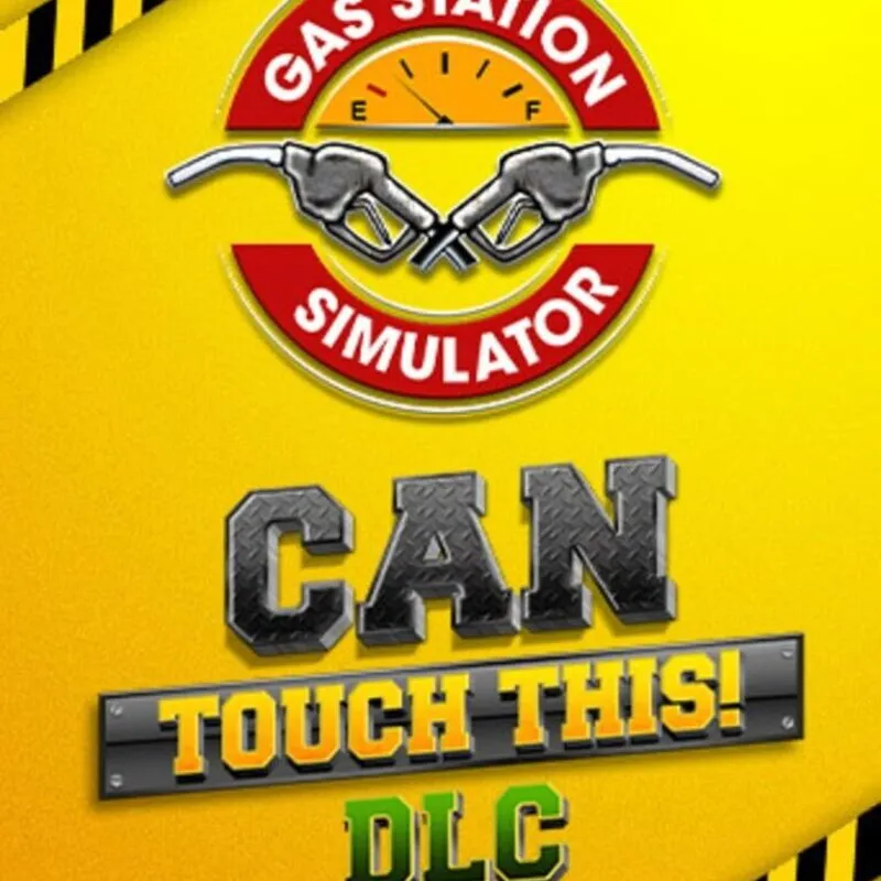 Gas Station Simulator: Can Touch This