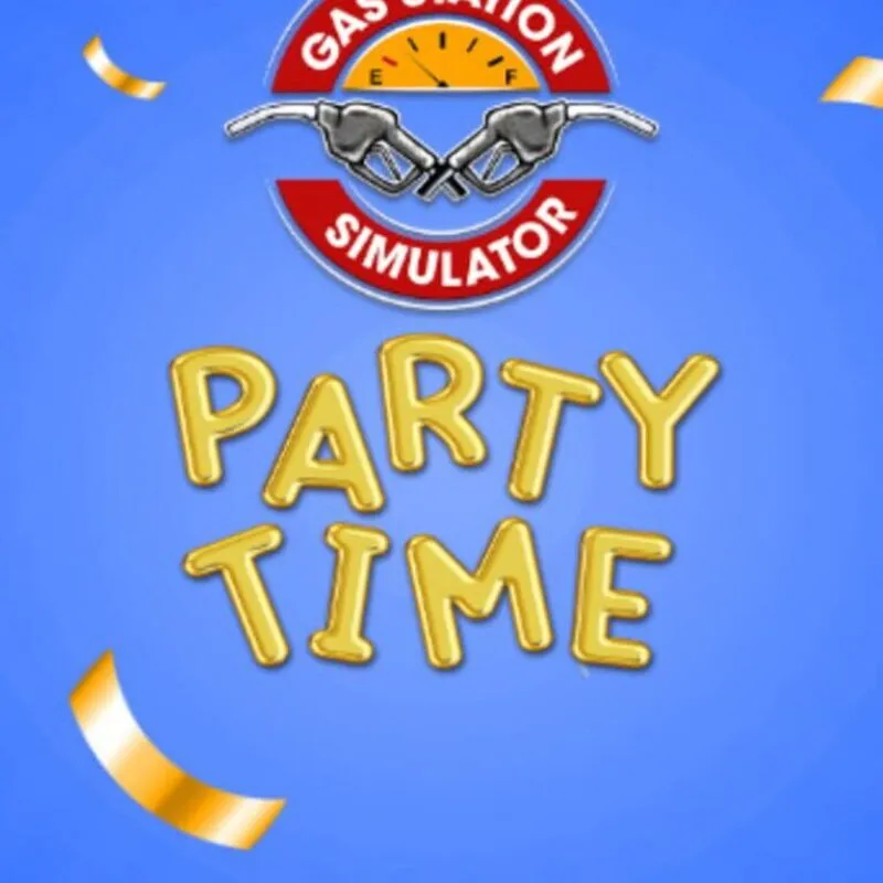 Gas Station Simulator: Party Time