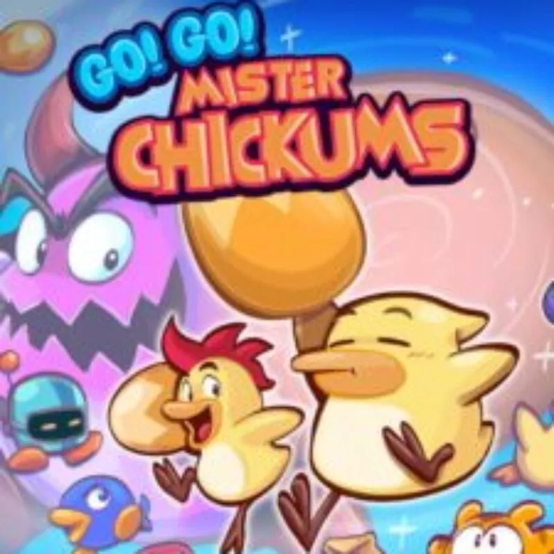 Go! Go! Mister Chickums