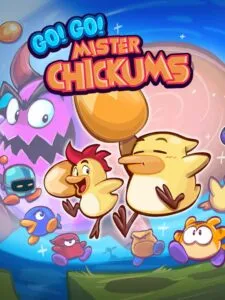 Go! Go! Mister Chickums