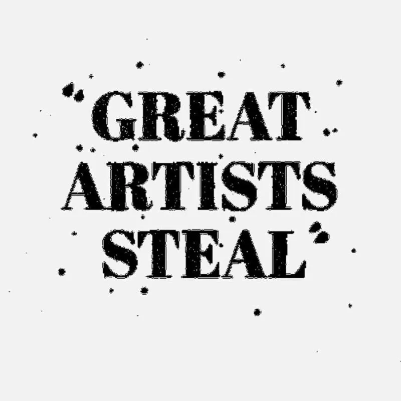 Great Artists Steal