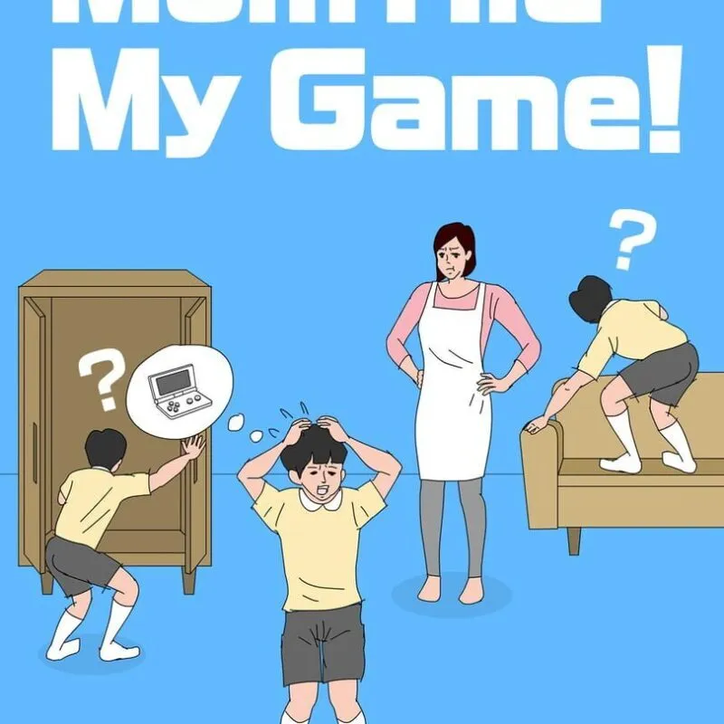 Mom Hid My Game!