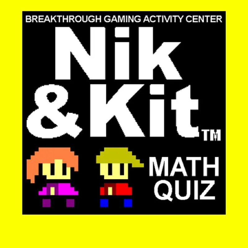 Nik and Kit’s Math Quiz: Breakthrough Gaming Activity Center
