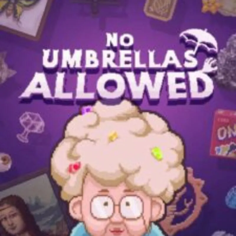 No Umbrellas Allowed