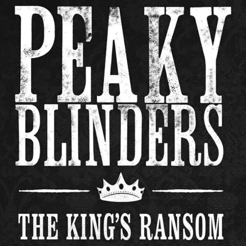 Peaky Blinders: The King’s Ransom