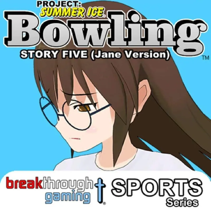 Project: Summer Ice – Bowling: Story Five – Jane Version
