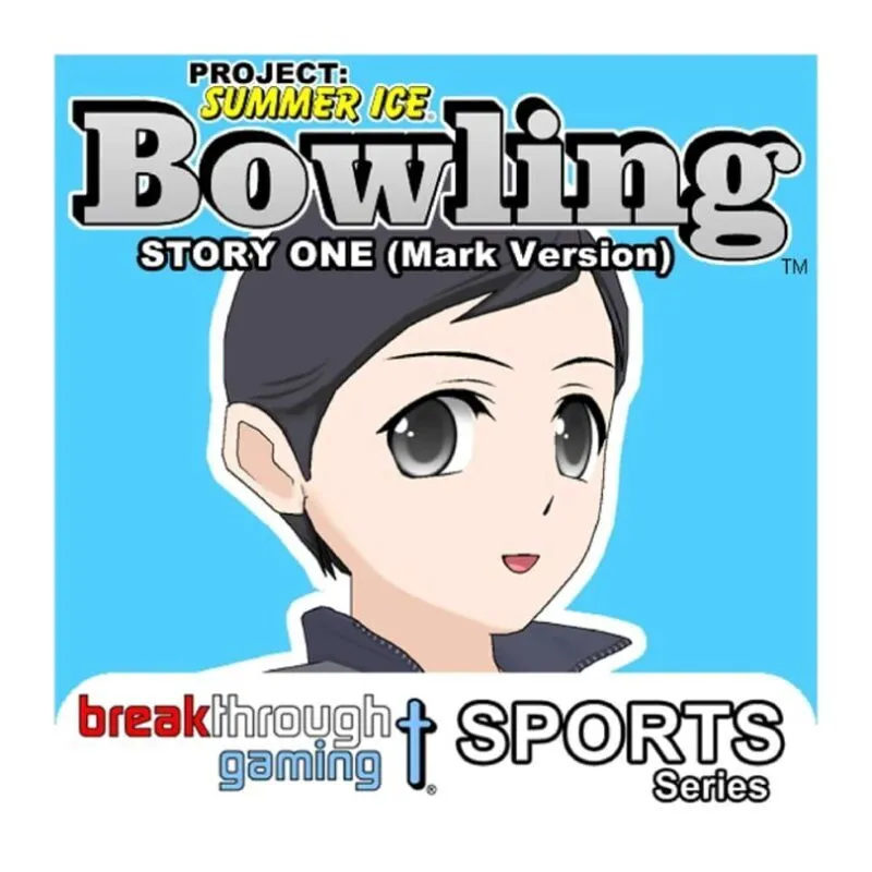 Project: Summer Ice – Bowling: Story Five – Mark Version