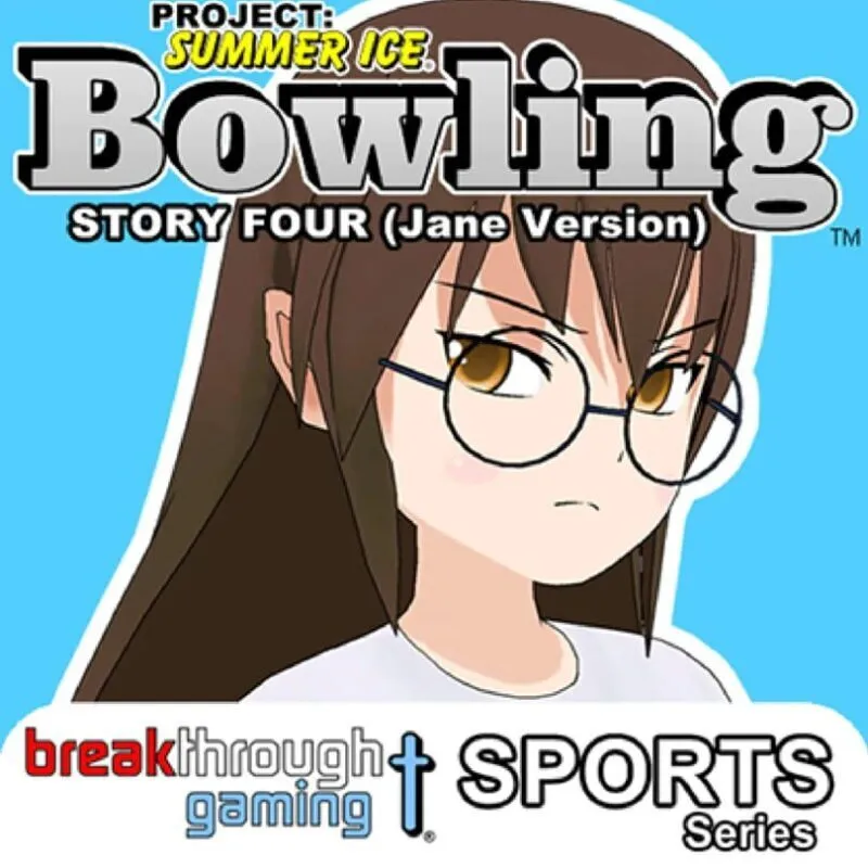 Project: Summer Ice – Bowling: Story Four – Jane Version