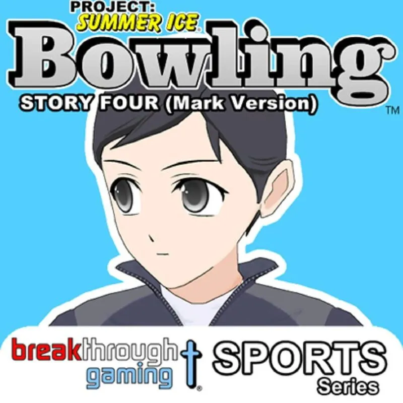 Project: Summer Ice – Bowling: Story Four – Mark Version