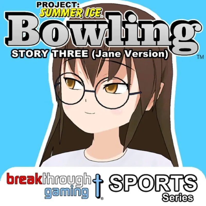 Project: Summer Ice – Bowling: Story Three – Jane Version