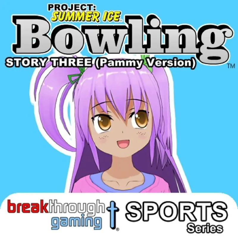 Project: Summer Ice – Bowling: Story Three – Pammy Version
