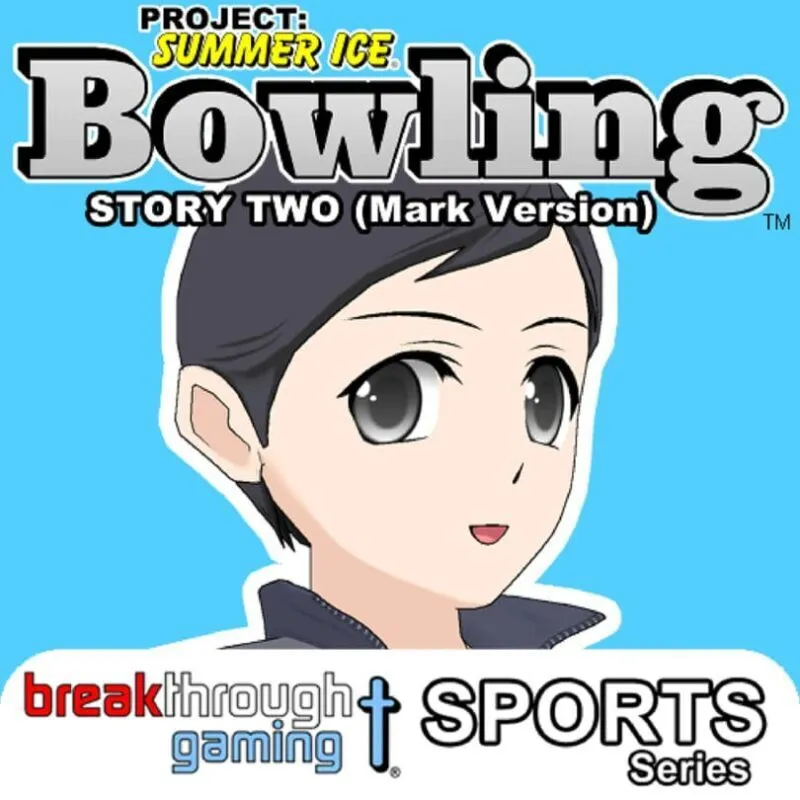 Project: Summer Ice – Bowling: Story Two – Mark Version