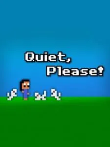 Quiet, Please!