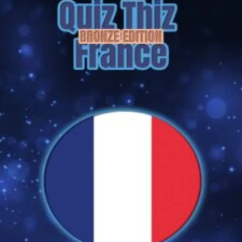 Quiz Thiz France: Bronze Edition