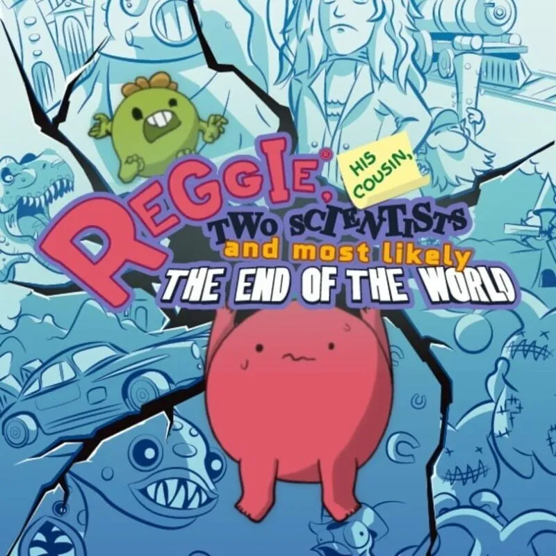 Reggie, His Cousin, Two Scientists and Most Likely the End of the World