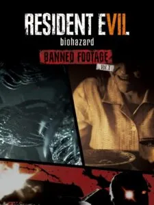 Resident Evil 7: Biohazard – Banned Footage Vol. 1