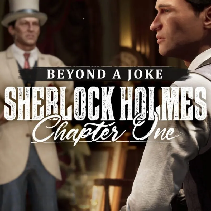 Sherlock Holmes: Chapter One – Beyond a Joke