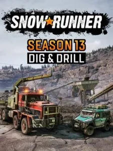 SnowRunner: Season 13 – Dig & Drill