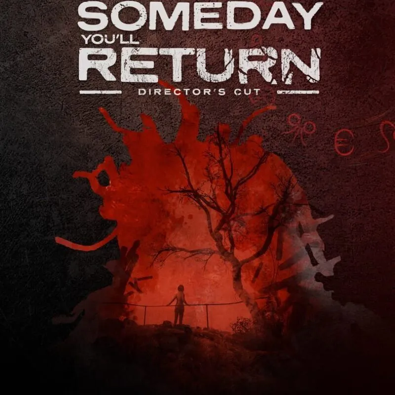 Someday You’ll Return: Director’s Cut