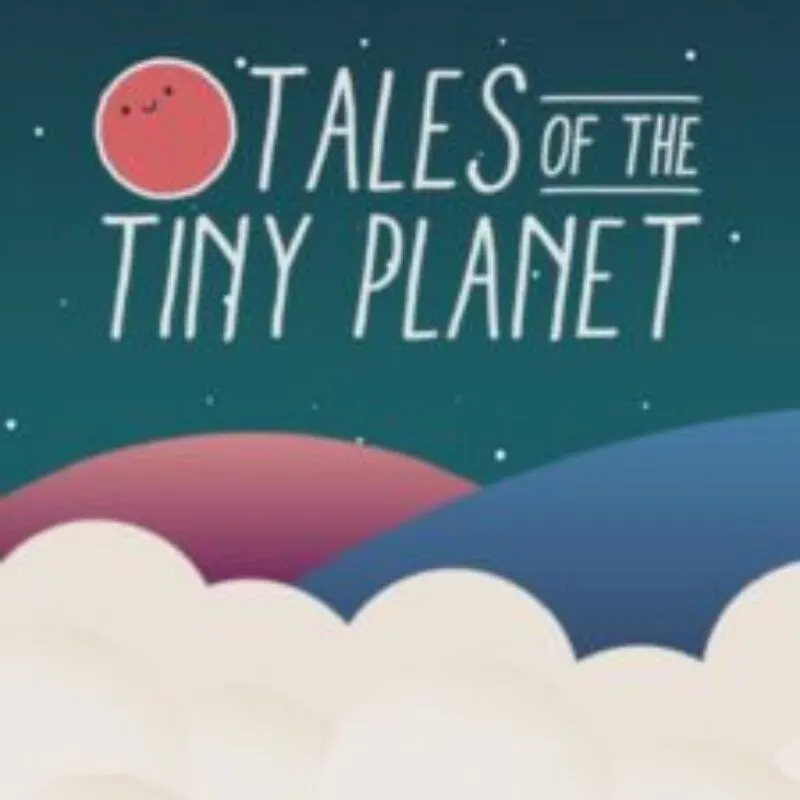 Tales of the Tiny Planet