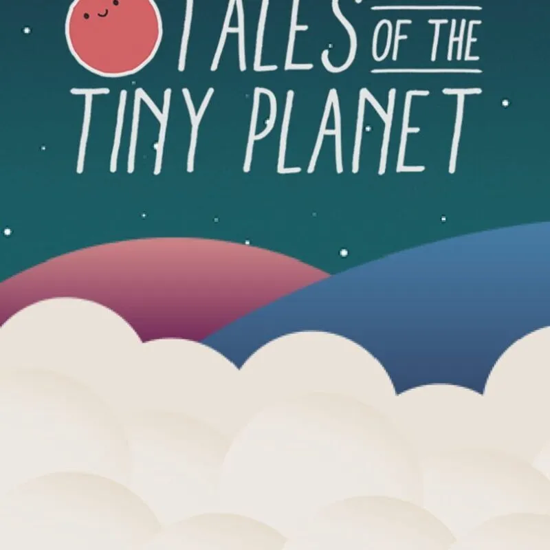 Tales of the Tiny Planet