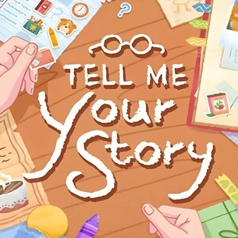 Tell Me Your Story