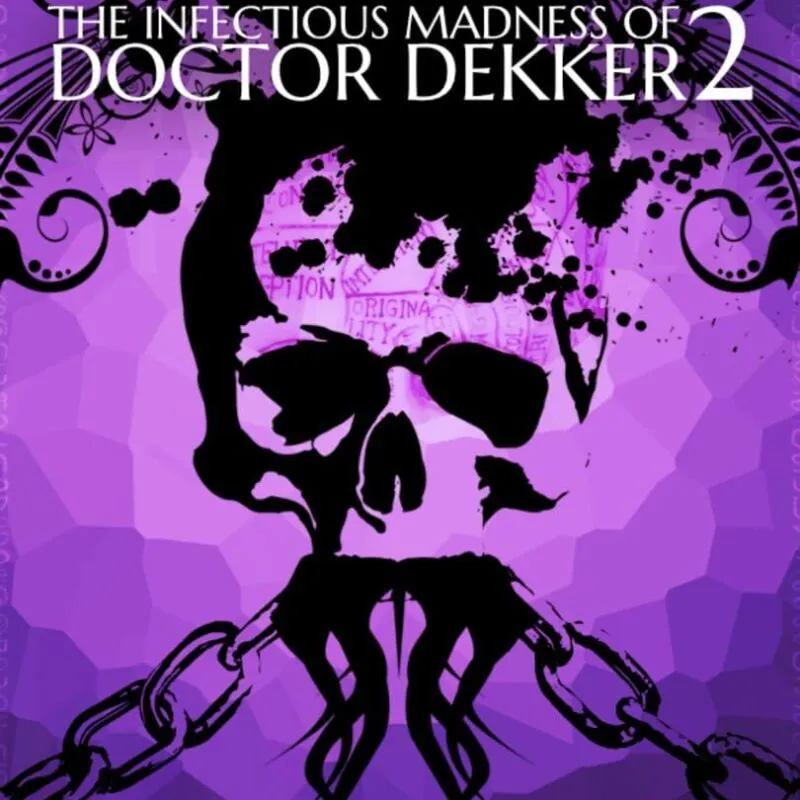 The Infectious Madness of Doctor Dekker 2