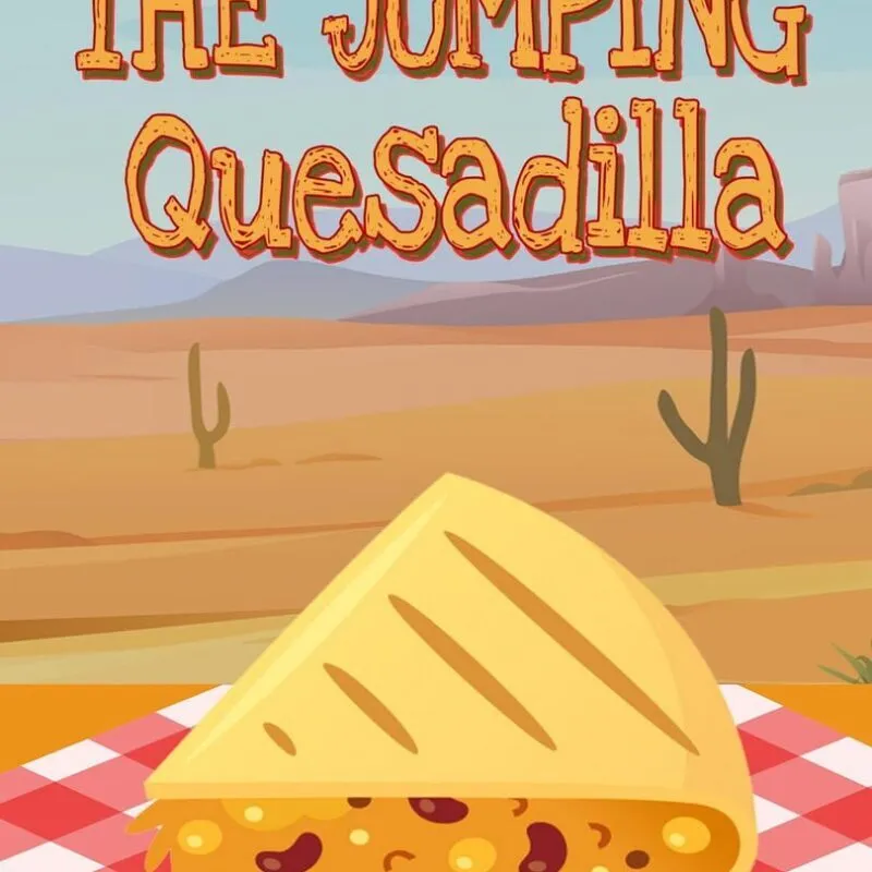 The Jumping Quesadilla