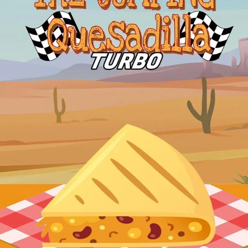 The Jumping Quesadilla: Turbo