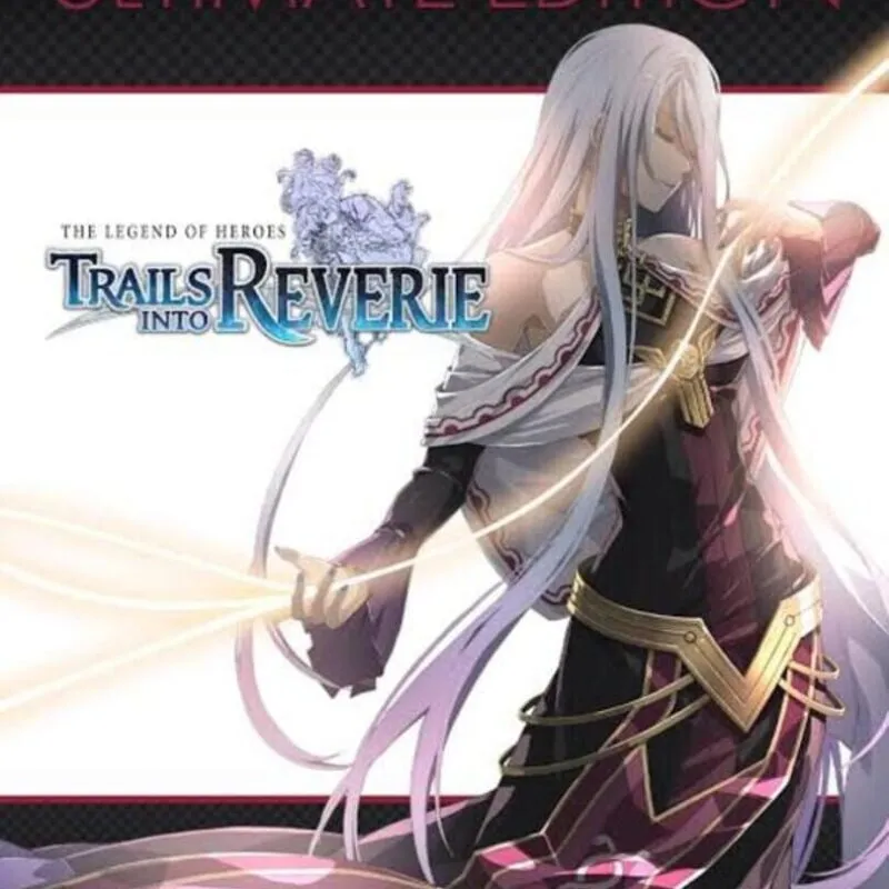 The Legend of Heroes: Trails into Reverie – Ultimate Edition