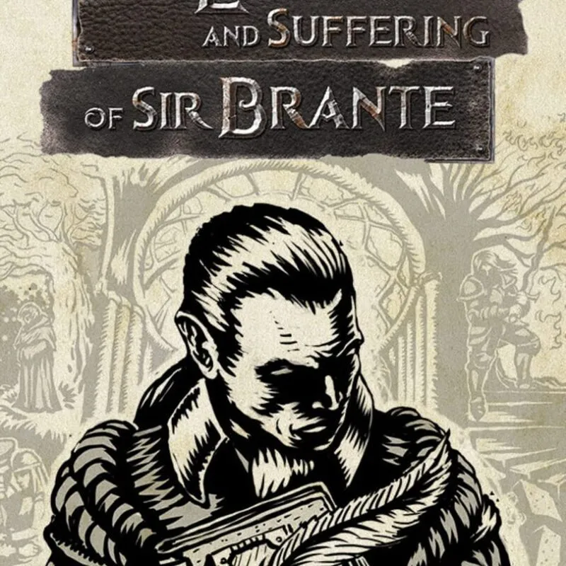 The Life and Suffering of Sir Brante