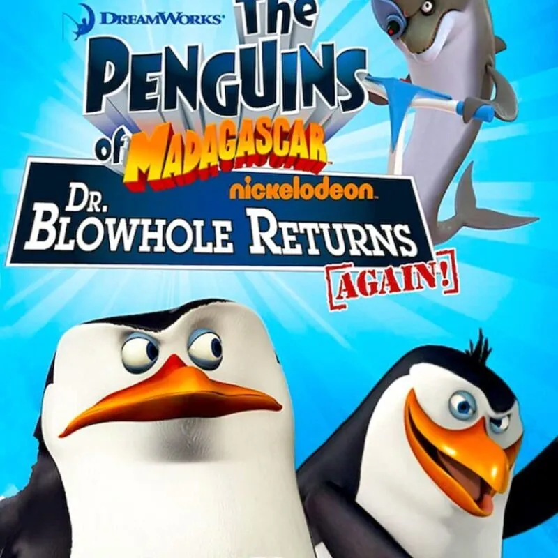 The Penguins of Madagascar: Dr. Blowhole Returns Again!