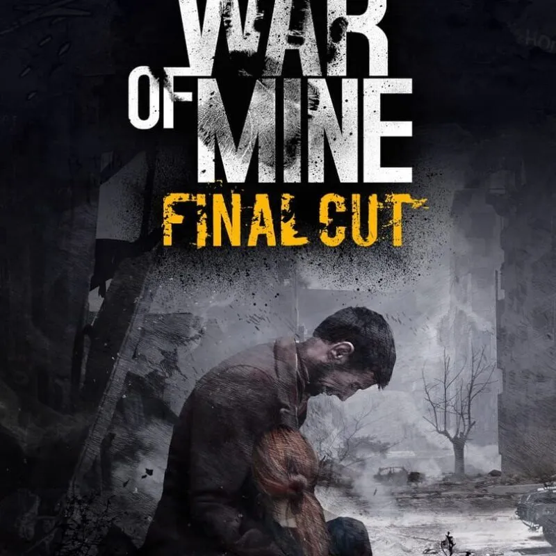 This War of Mine: Final Cut