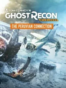 Tom Clancy’s Ghost Recon: Wildlands – The Peruvian Connection