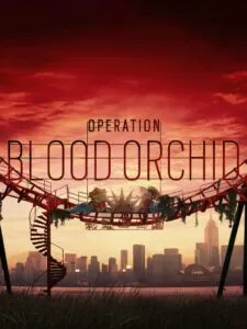Tom Clancy’s Rainbow Six Siege: Operation Blood Orchid