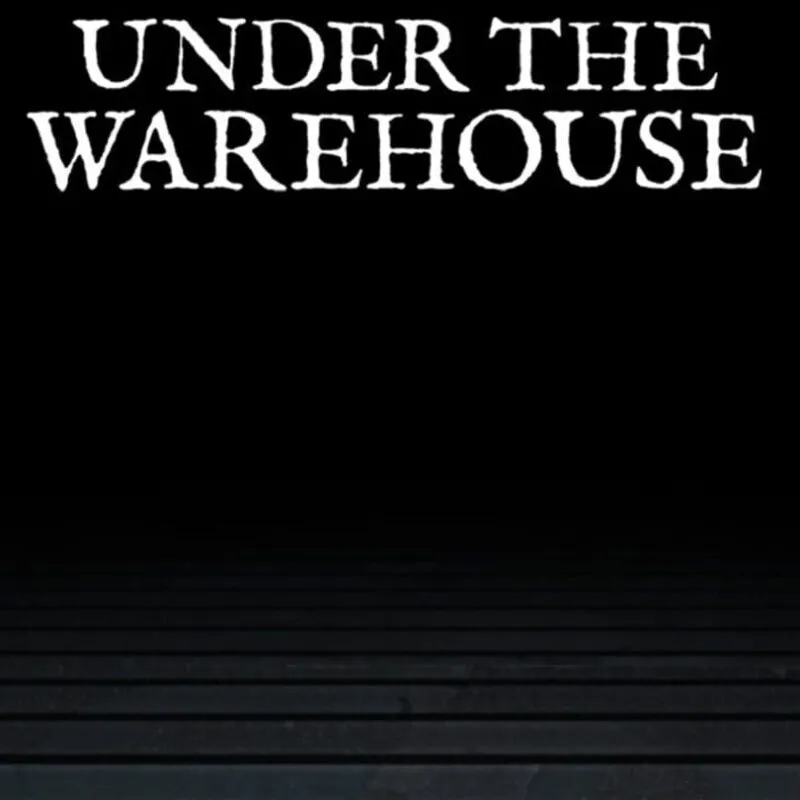 Under the Warehouse