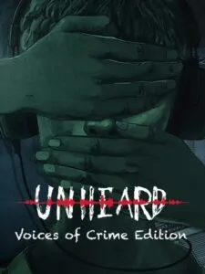 Unheard: Voices of Crime Edition