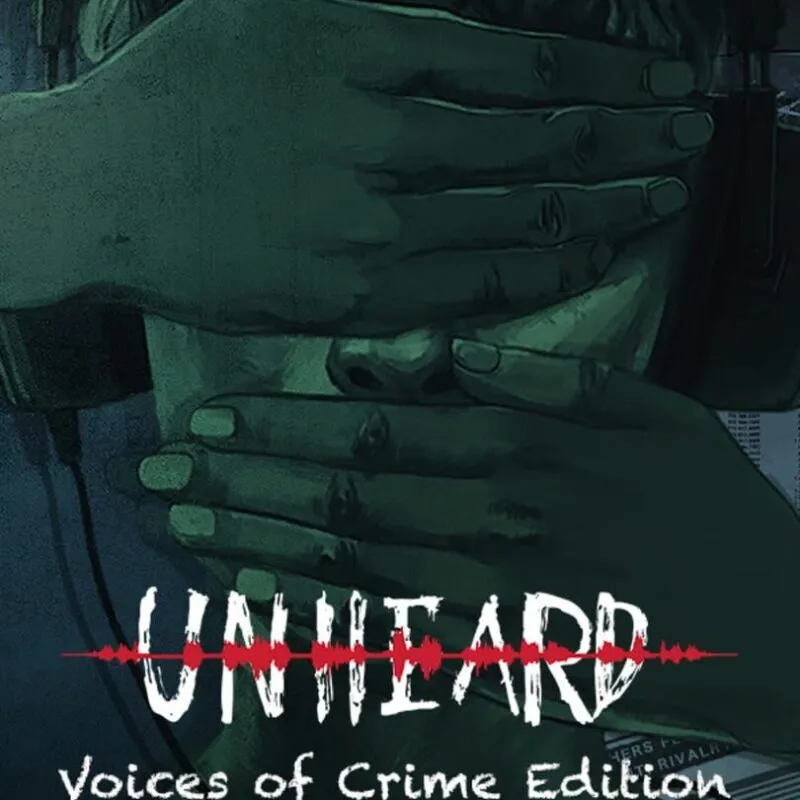 Unheard: Voices of Crime Edition