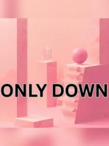Only Down