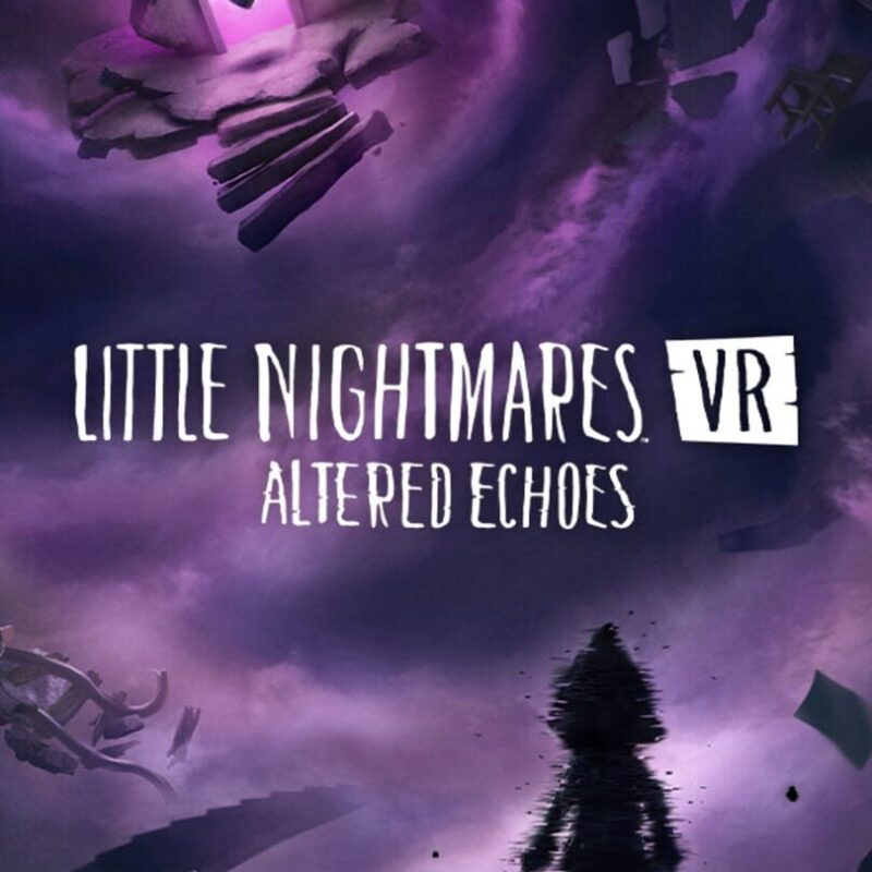 Little Nightmares VR: Altered Echoes
