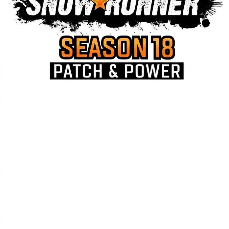 SnowRunner: Season 18 – Patch & Power