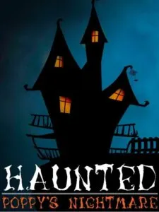 Haunted: Poppy’s Nightmare
