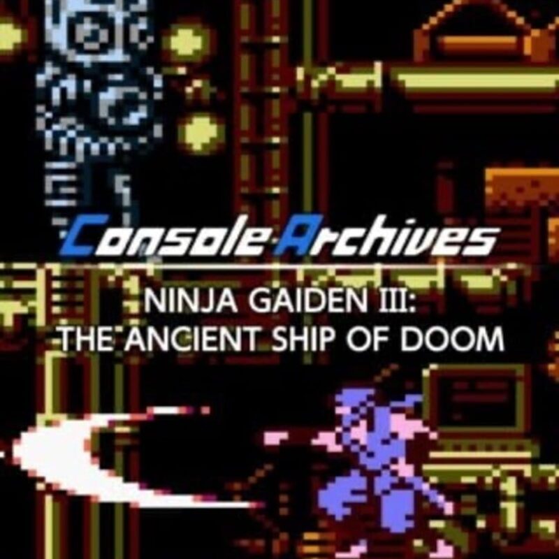 Console Archives: Ninja Gaiden III – The Ancient Ship of Doom