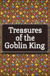 Treasures of the Goblin King