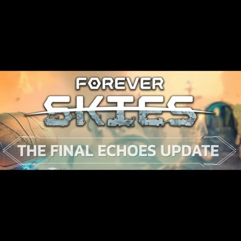 Forever Skies: The Final Echoes Update