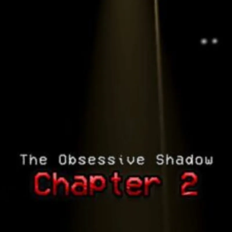 The Obsessive Shadow: Chapter 2