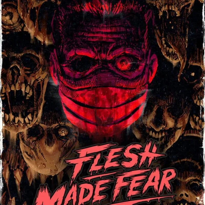 Flesh Made Fear