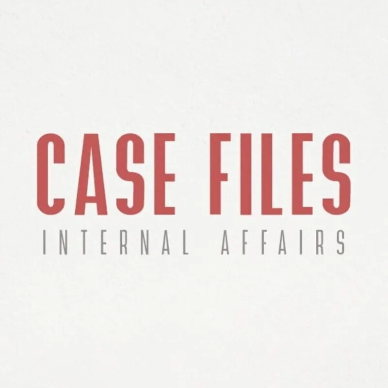 Case Files: Internal Affairs