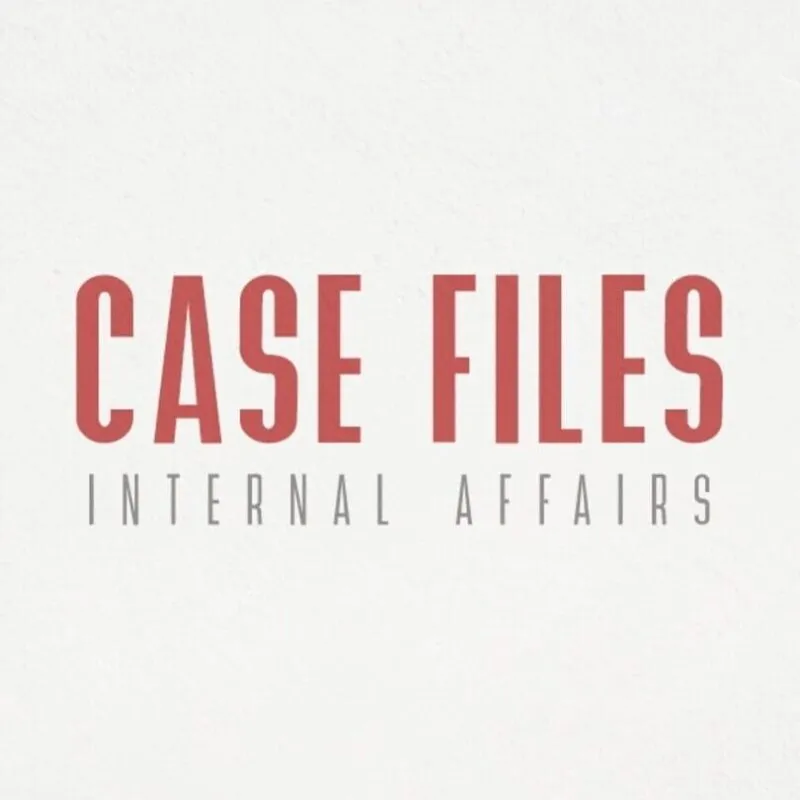 Case Files: Internal Affairs